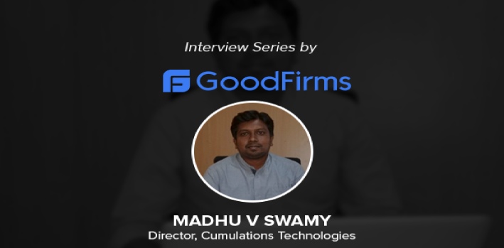 Madhu V Swamy - His visions behind starting the organization with GoodFirms