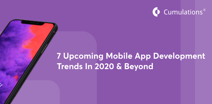 Upcoming Mobile App Development Trends In 2020 & Beyond
