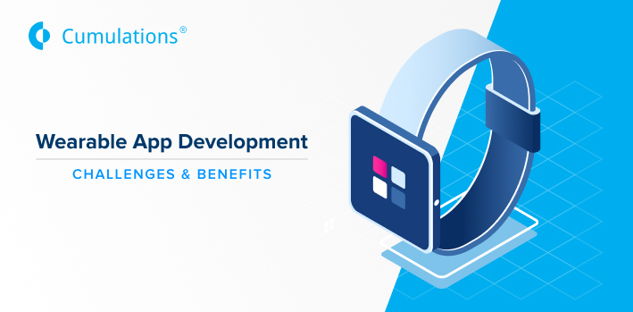 Wearable App Development: Challenges & Benefits