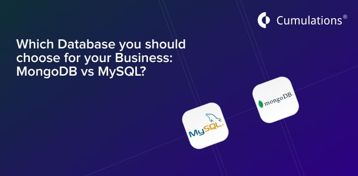 Database you should choose for your Business - MongoDB vs. MySQL?